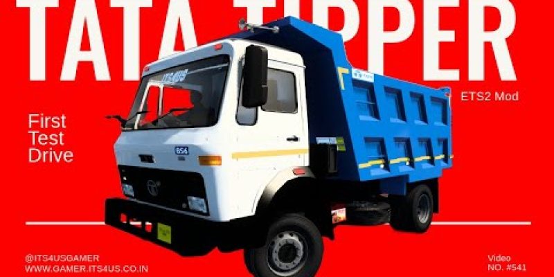First Test Drive! TATA Tipper by Its4us Gamer | ETS2 Indian Mod