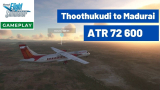 Thoothukudi to Madurai – ATR 72 600 Full Flight Microsoft Flight Simulator 2020 Gameplay