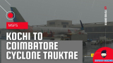 [MSFS 2020] ✈ Kochi to Coimbatore Cyclone Tauktae Live Weather India livery Airbus A320neo